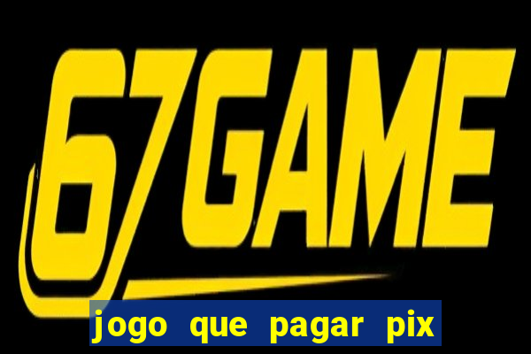 jogo que pagar pix na hora